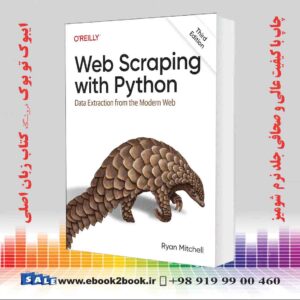 کتاب Web Scraping With Python Data Extraction From The Modern Web 3Rd Edition