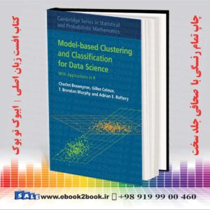 Model-Based Clustering and Classification for Data Science: With Applications in R