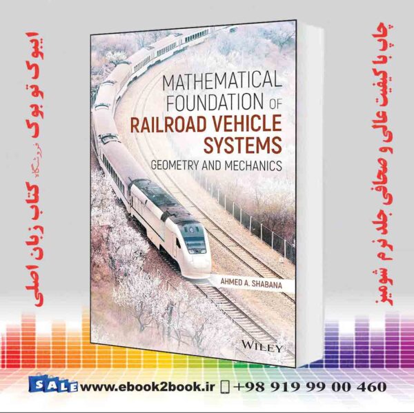 کتاب Mathematical Foundation Of Railroad Vehicle Systems: Geometry And Mechanics