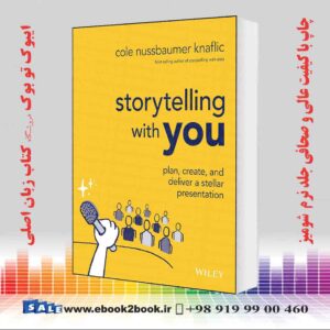 کتاب Storytelling with You: Plan, Create, and Deliver a Stellar Presentation