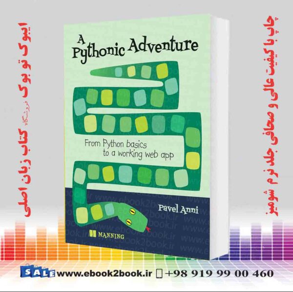 کتاب A Pythonic Adventure: From Python Basics To A Working Web App