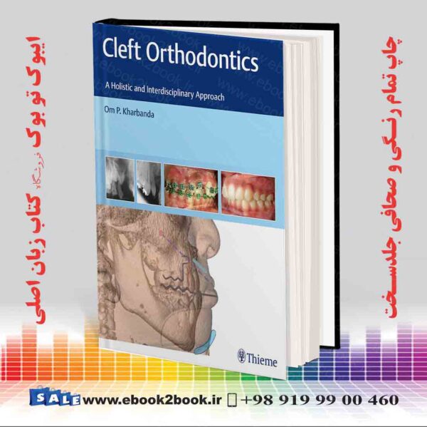 کتاب Cleft Orthodontics: A Holistic And Interdisciplinary Approach