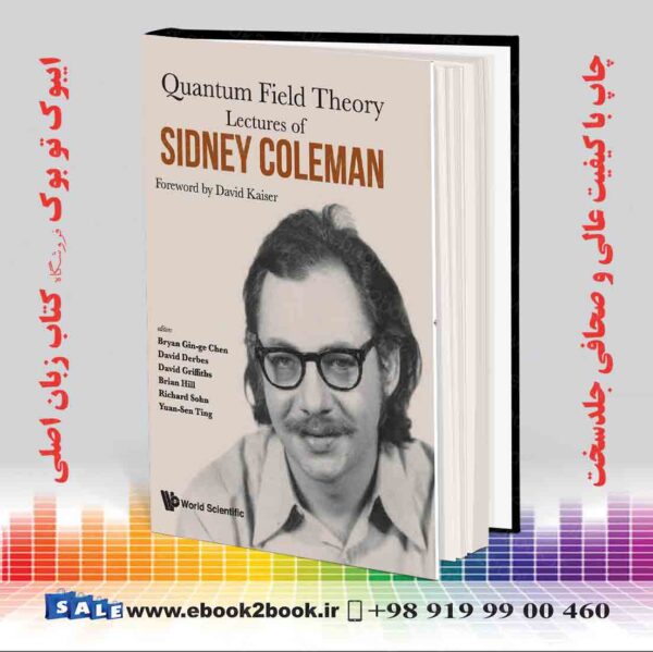 کتاب Lectures Of Sidney Coleman On Quantum Field Theory