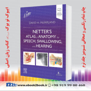 کتاب Netter’s Atlas of Anatomy for Speech, Swallowing, and Hearing 4th Edition