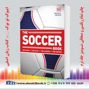 کتاب The Soccer Book: The Teams, the Rules, the Leagues, the Tactics