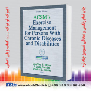 کتاب ACSM's Exercise Management for Persons With Chronic Diseases and Disabilities Fourth Edition