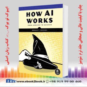 کتاب How AI Works: From Sorcery to Science