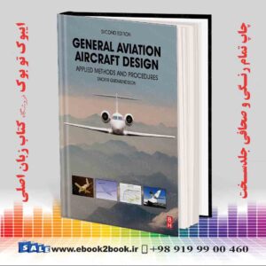 کتاب General Aviation Aircraft Design: Applied Methods and Procedures 2nd Edition