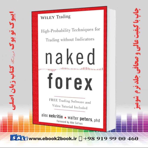 کتاب Naked Forex: High-Probability Techniques For Trading Without Indicators