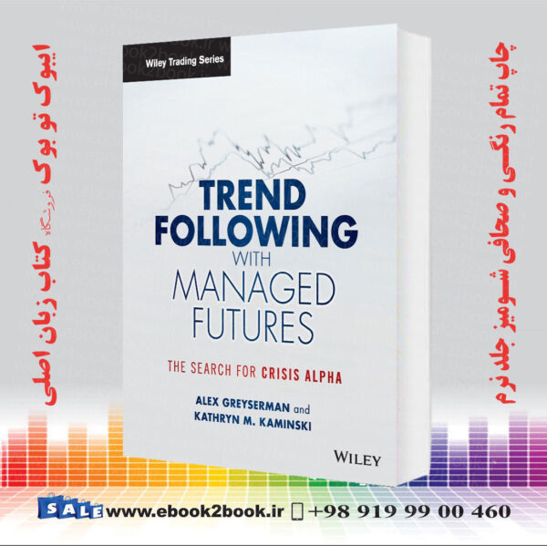 کتاب Trend Following With Managed Futures: The Search For Crisis Alpha