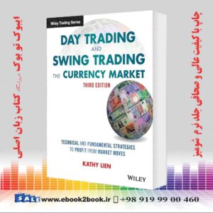 کتاب Day Trading and Swing Trading the Currency Market 3rd Edition