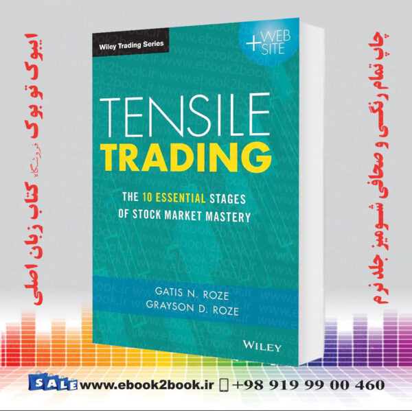 کتاب Tensile Trading: The 10 Essential Stages Of Stock Market Mastery