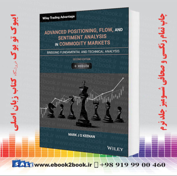 کتاب Advanced Positioning, Flow, And Sentiment Analysis In Commodity Markets 2Nd Edition