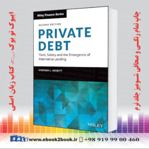 کتاب Private Debt: Yield, Safety and the Emergence of Alternative Lending 2nd Edition