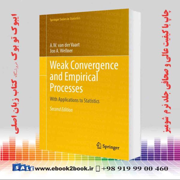 کتاب Weak Convergence And Empirical Processes 2Nd Edition