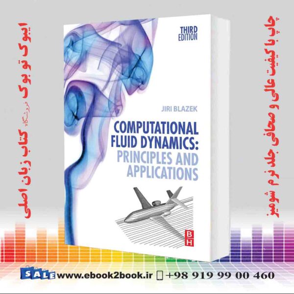 کتاب Computational Fluid Dynamics: Principles And Applications 3Rd Edition