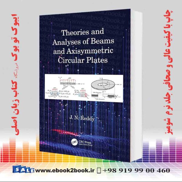 کتاب Theories And Analyses Of Beams And Axisymmetric Circular Plates