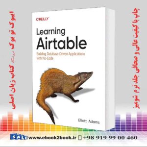 کتاب Learning Airtable: Building Database-Driven Applications with No-Code