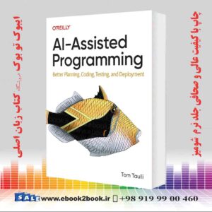 کتاب AI-Assisted Programming: Better Planning, Coding, Testing, and Deployment