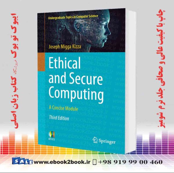 کتاب Ethical And Secure Computing: A Concise Module 3Rd Edition