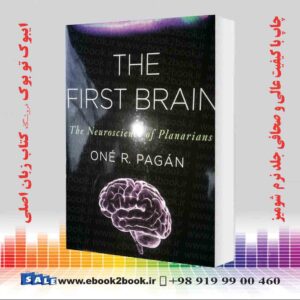 کتاب The First Brain: The Neuroscience of Planarians