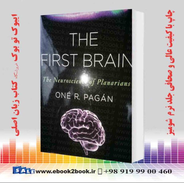 کتاب The First Brain: The Neuroscience Of Planarians