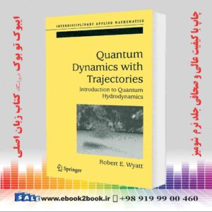 کتاب Quantum Dynamics with Trajectories: Introduction to Quantum Hydrodynamics