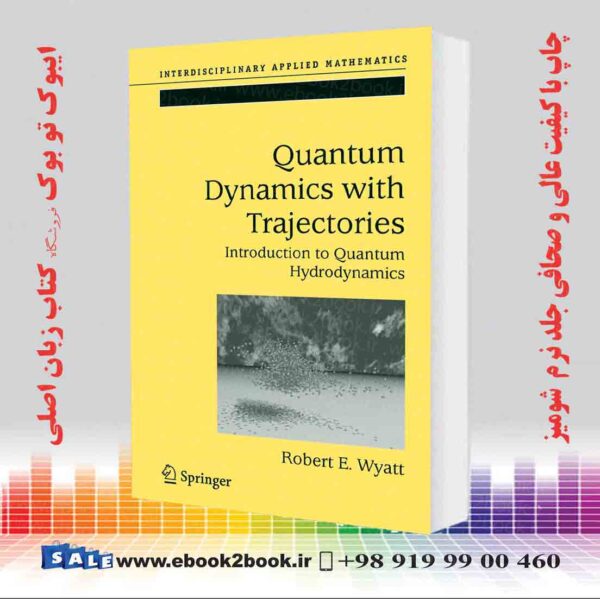 کتاب Quantum Dynamics With Trajectories: Introduction To Quantum Hydrodynamics