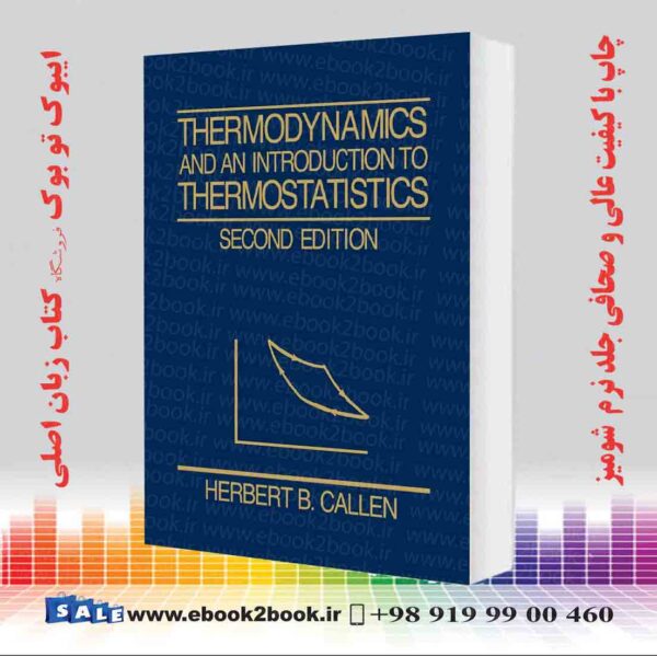 کتاب Thermodynamics And An Introduction To Thermostatistics 2Nd Edition