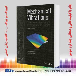 کتاب Mechanical Vibrations: Theory and Application to Structural Dynamics 3rd Edition