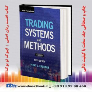 کتاب Trading Systems and Methods اثر Perry J. Kaufman انتشارات Wiley سال 2020