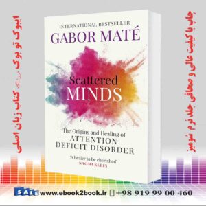 کتاب Scattered Minds: The Origins and Healing of Attention Deficit Disorder