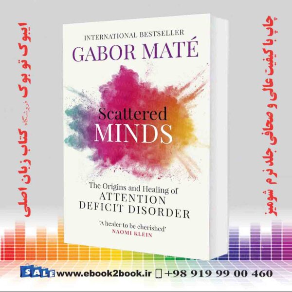 کتاب Scattered Minds: The Origins And Healing Of Attention Deficit Disorder