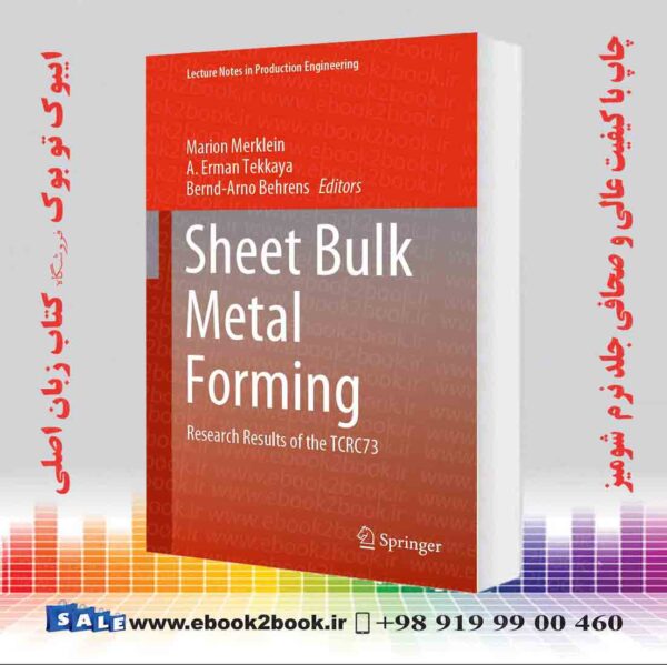 کتاب Sheet Bulk Metal Forming: Research Results Of The Tcrc73