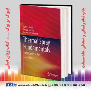 کتاب Thermal Spray Fundamentals, From Powder to Part 2nd Edition