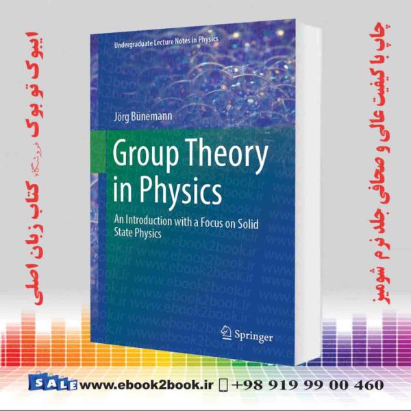 کتاب Group Theory In Physics: An Introduction With A Focus On Solid State Physics