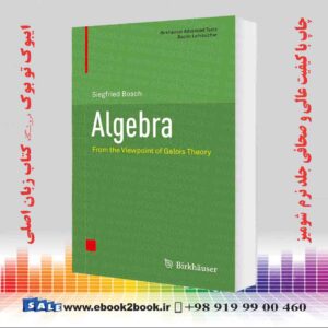 کتاب Algebra: From the Viewpoint of Galois Theory