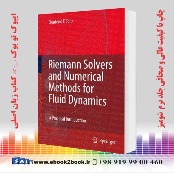 کتاب Riemann Solvers And Numerical Methods For Fluid Dynamics: A Practical Introduction 3Rd Edition