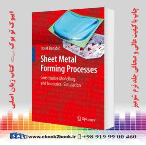 کتاب Sheet Metal Forming Processes: Constitutive Modelling and Numerical Simulation