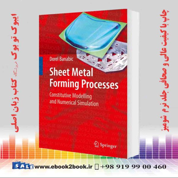 کتاب Sheet Metal Forming Processes: Constitutive Modelling And Numerical Simulation