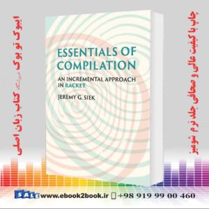 کتاب Essentials of Compilation: An Incremental Approach in Racket