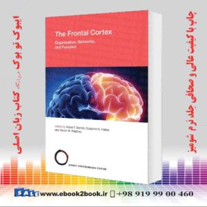 کتاب The Frontal Cortex: Organization, Networks, and Function