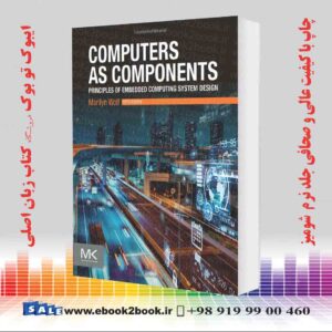 کتاب Computers as Components: Principles of Embedded Computing System Design 5th Edition