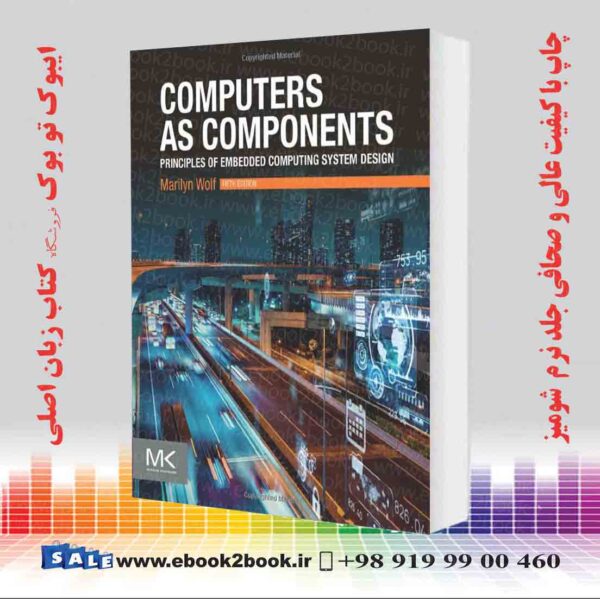 کتاب Computers As Components: Principles Of Embedded Computing System Design 5Th Edition
