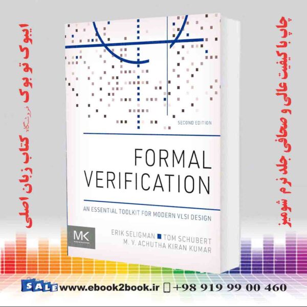 کتاب Formal Verification: An Essential Toolkit For Modern Vlsi Design 2Nd Edition