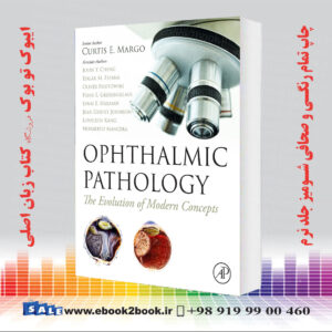 کتاب Ophthalmic Pathology The Evolution of Modern Concepts