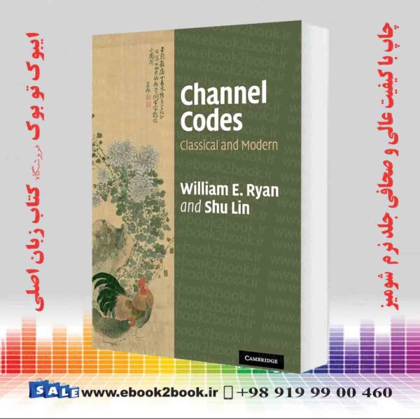 کتاب Channel Codes: Classical And Modern