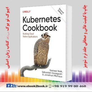 کتاب Kubernetes Cookbook: Building Cloud Native Applications 2nd Edition