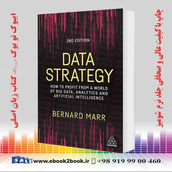 کتاب Data Strategy: How To Profit From A World Of Big Data, Analytics And Artificial Intelligence 2Nd Edition