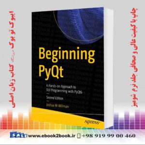 کتاب Beginning PyQt, A Hands-on Approach to GUI Programming with PyQt6 2nd Edition